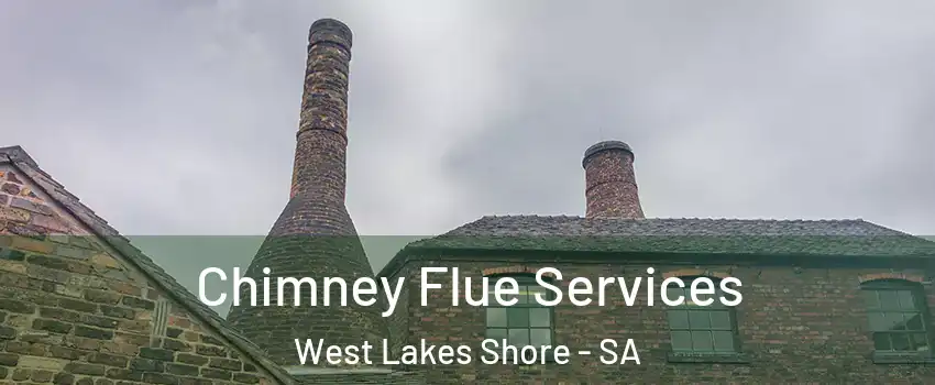  Chimney Flue Services West Lakes Shore - SA