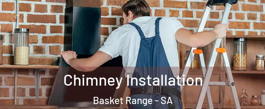 Chimney Installation Basket Range - SA