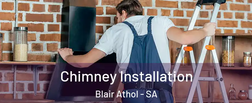 Chimney Installation Blair Athol - SA