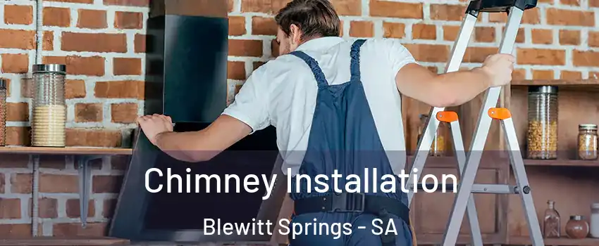 Chimney Installation Blewitt Springs - SA