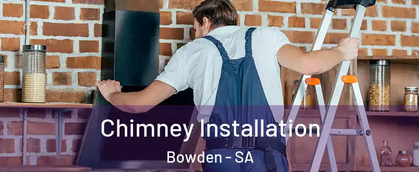 Chimney Installation Bowden - SA
