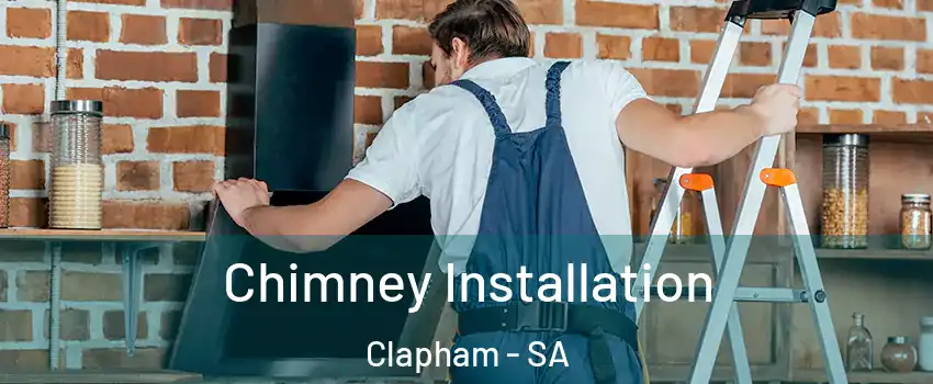 Chimney Installation Clapham - SA