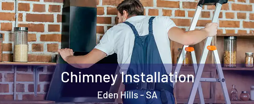 Chimney Installation Eden Hills - SA