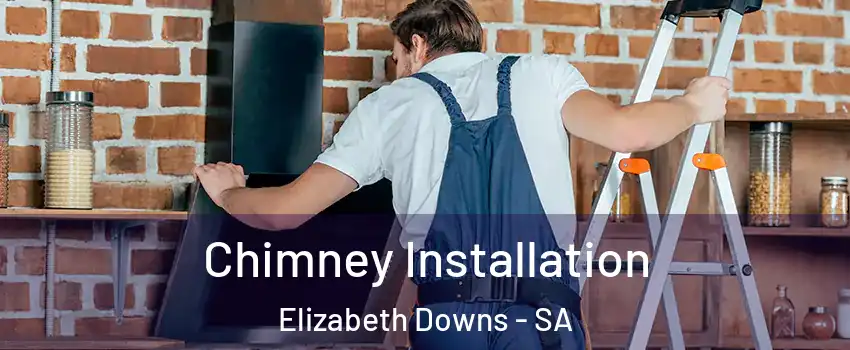 Chimney Installation Elizabeth Downs - SA
