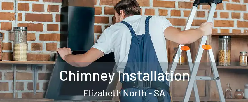 Chimney Installation Elizabeth North - SA