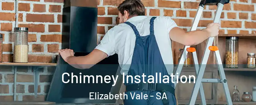Chimney Installation Elizabeth Vale - SA