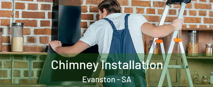 Chimney Installation Evanston - SA