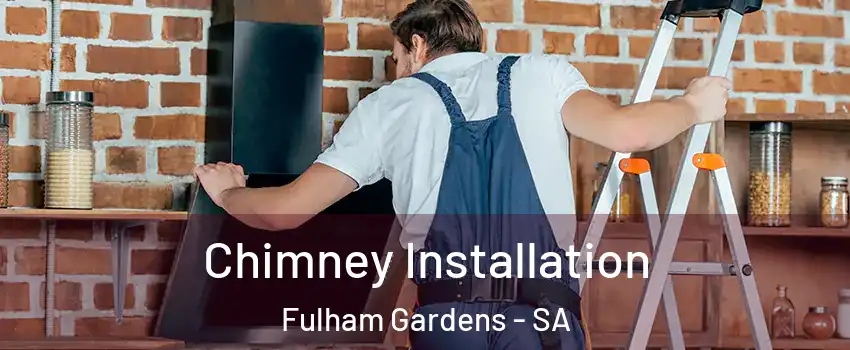 Chimney Installation Fulham Gardens - SA