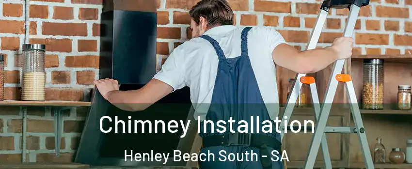 Chimney Installation Henley Beach South - SA