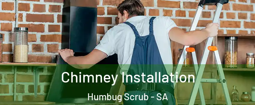  Chimney Installation Humbug Scrub - SA
