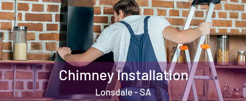  Chimney Installation Lonsdale - SA