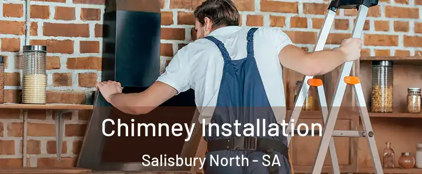  Chimney Installation Salisbury North - SA