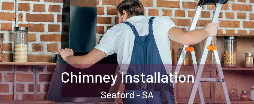  Chimney Installation Seaford - SA