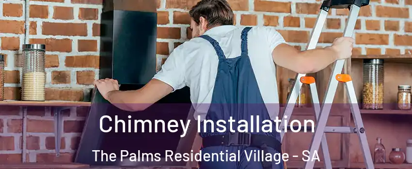  Chimney Installation The Palms Residential Village - SA