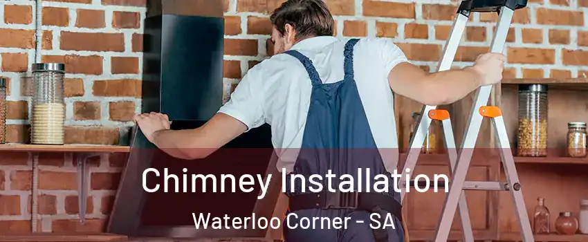  Chimney Installation Waterloo Corner - SA