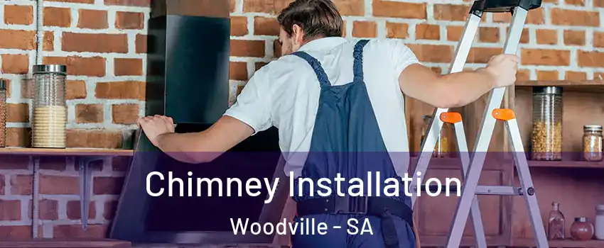 Chimney Installation Woodville - SA
