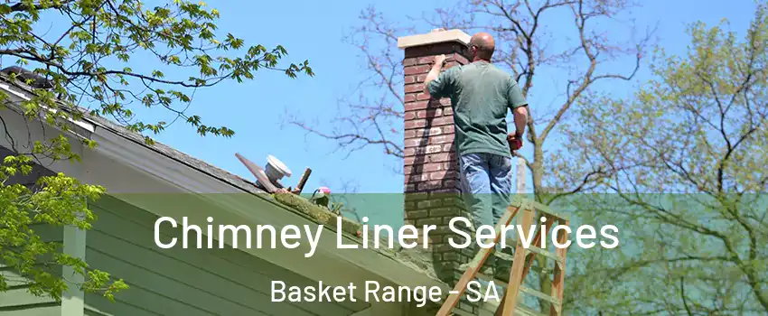 Chimney Liner Services Basket Range - SA