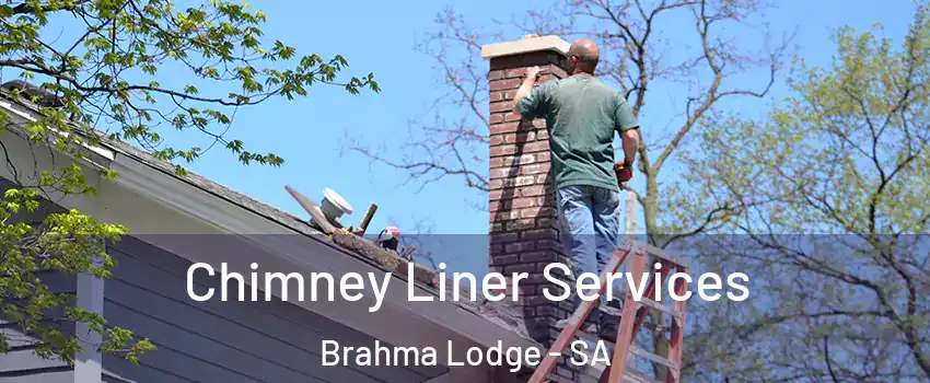 Chimney Liner Services Brahma Lodge - SA