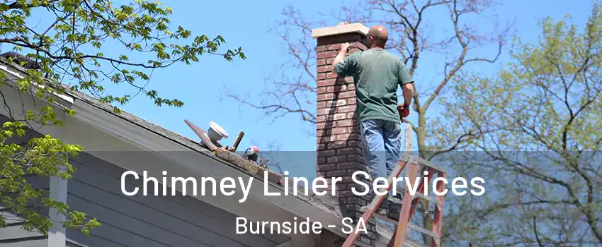 Chimney Liner Services Burnside - SA