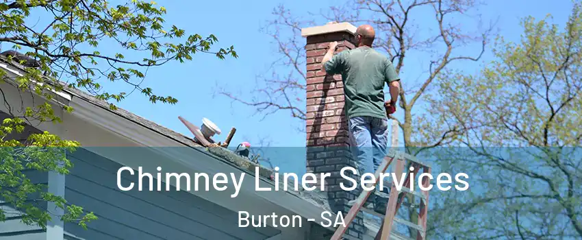 Chimney Liner Services Burton - SA
