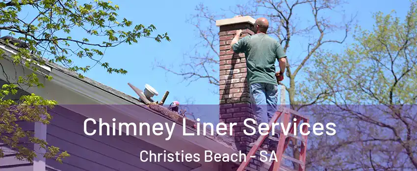 Chimney Liner Services Christies Beach - SA