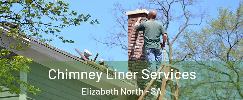 Chimney Liner Services Elizabeth North - SA