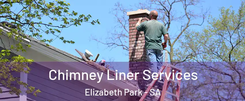 Chimney Liner Services Elizabeth Park - SA