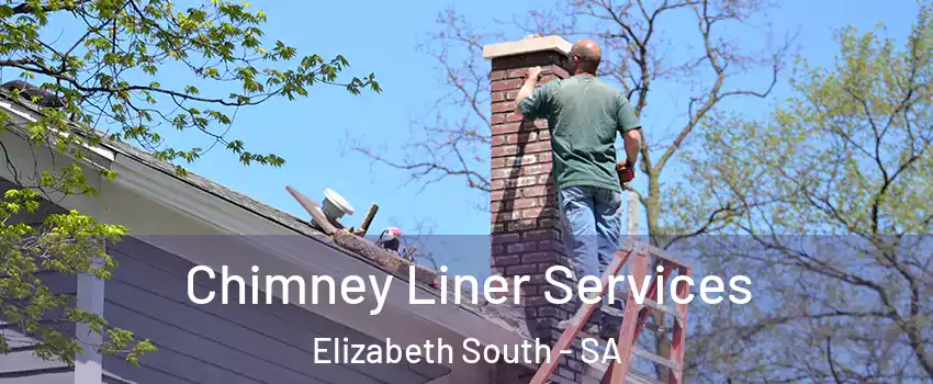 Chimney Liner Services Elizabeth South - SA