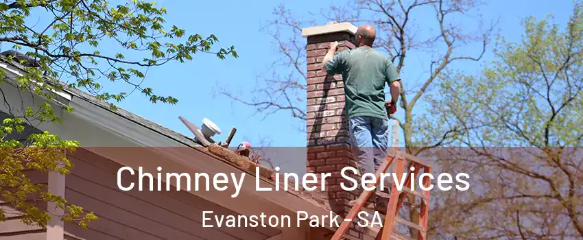 Chimney Liner Services Evanston Park - SA