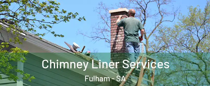 Chimney Liner Services Fulham - SA