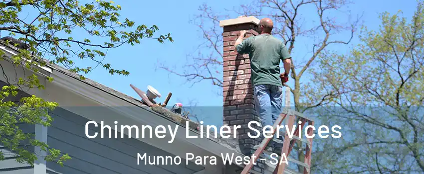  Chimney Liner Services Munno Para West - SA