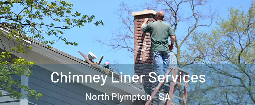  Chimney Liner Services North Plympton - SA