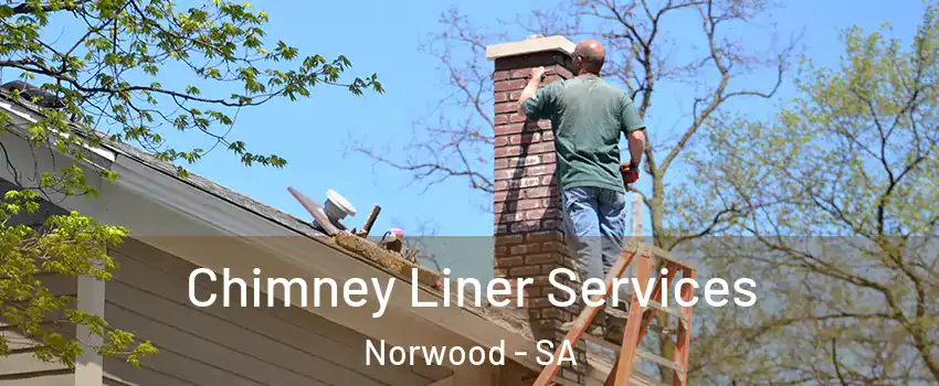  Chimney Liner Services Norwood - SA
