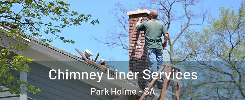  Chimney Liner Services Park Holme - SA