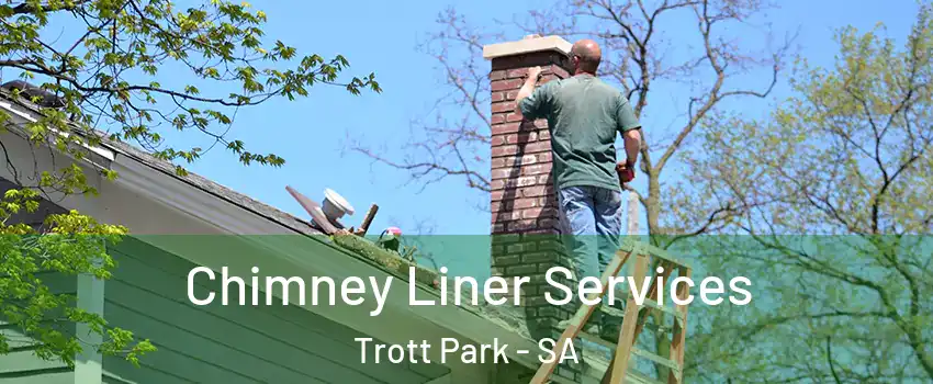  Chimney Liner Services Trott Park - SA