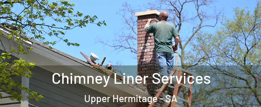  Chimney Liner Services Upper Hermitage - SA