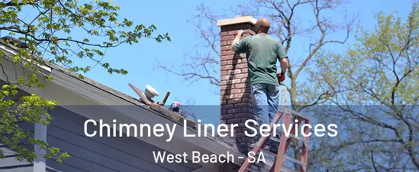  Chimney Liner Services West Beach - SA