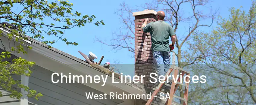  Chimney Liner Services West Richmond - SA
