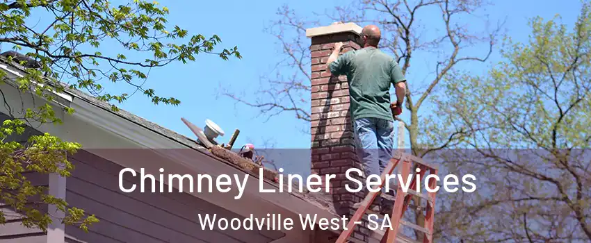  Chimney Liner Services Woodville West - SA