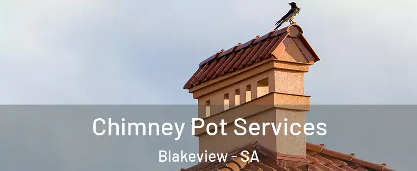 Chimney Pot Services Blakeview - SA