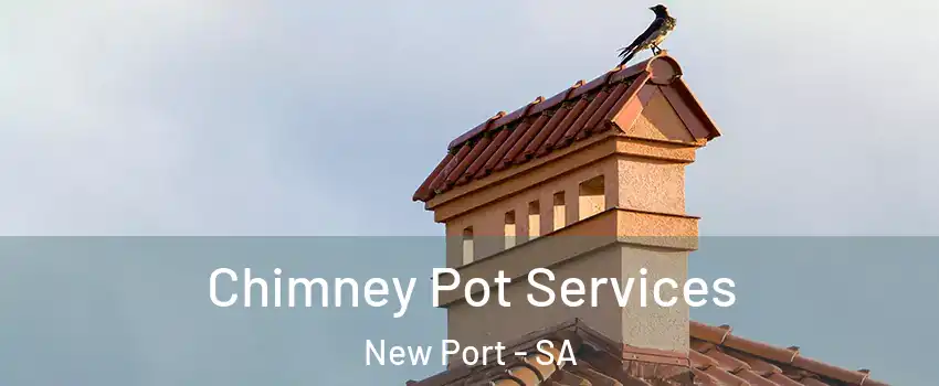  Chimney Pot Services New Port - SA