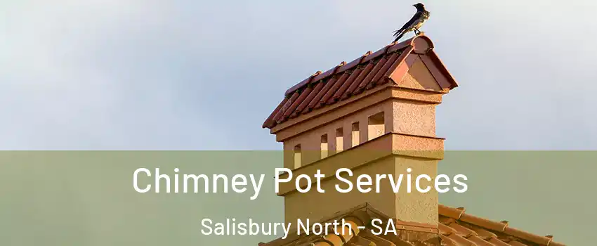  Chimney Pot Services Salisbury North - SA