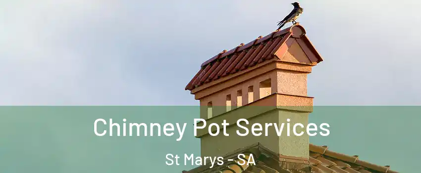  Chimney Pot Services St Marys - SA
