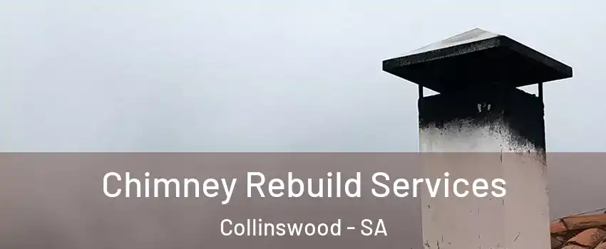 Chimney Rebuild Services Collinswood - SA