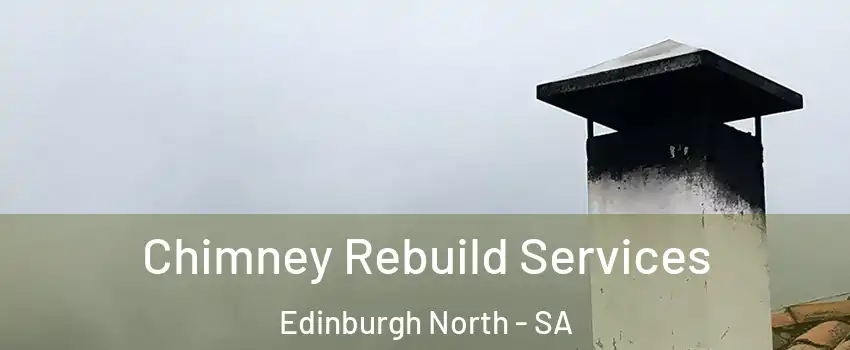Chimney Rebuild Services Edinburgh North - SA