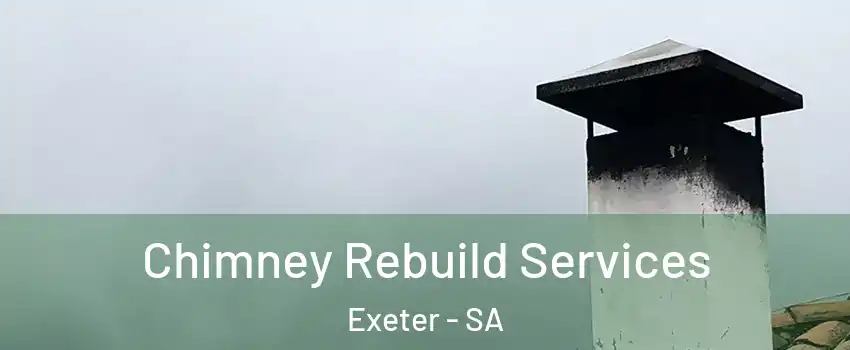 Chimney Rebuild Services Exeter - SA