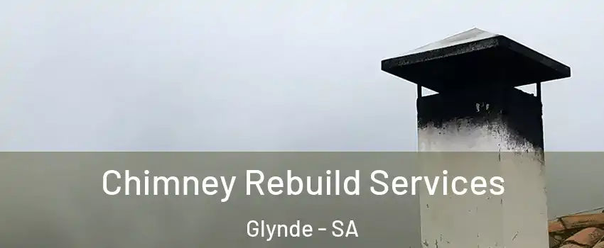 Chimney Rebuild Services Glynde - SA