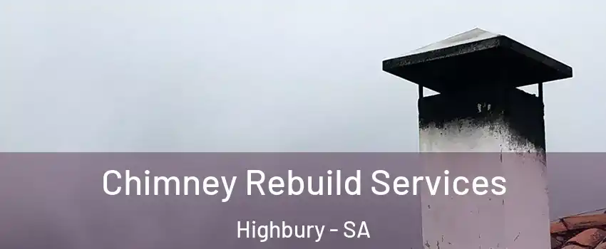 Chimney Rebuild Services Highbury - SA