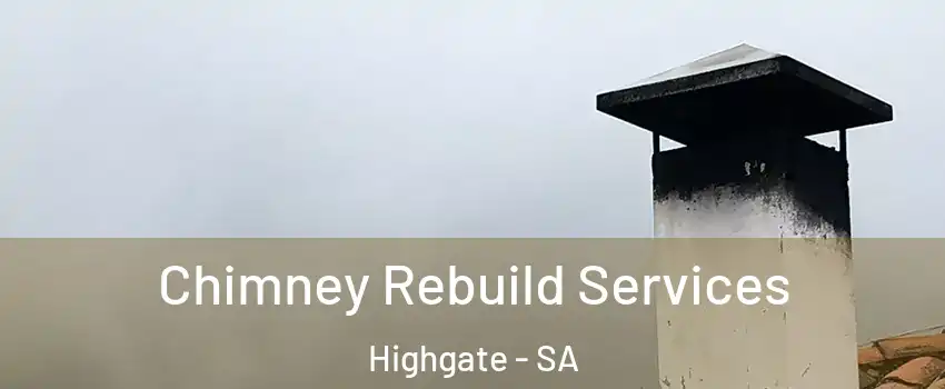 Chimney Rebuild Services Highgate - SA