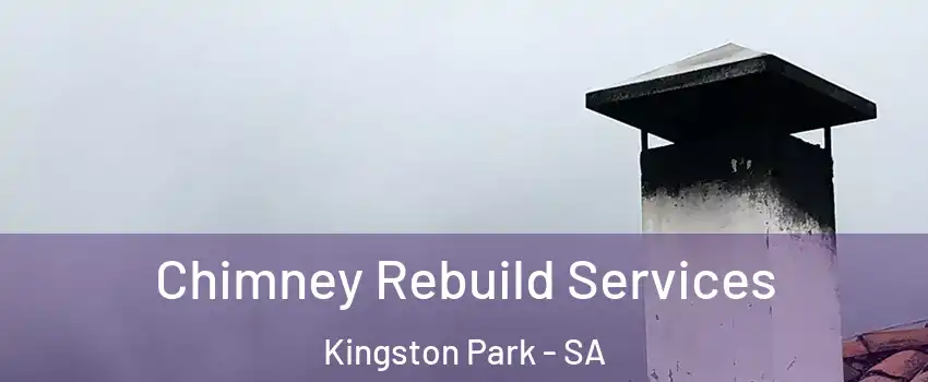  Chimney Rebuild Services Kingston Park - SA